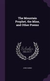 The Mountain Prophet, the Mine, and Other Poems