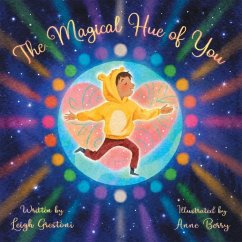 The Magical Hue of You: A Story of Where We Come from and Why We Are Here - Leigh Grestoni
