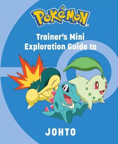 Pokemon: Trainer's Mini Exploration Guide to Johto - Insight Editions; Austin