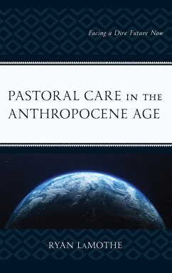 Pastoral Care in the Anthropocene Age - Lamothe, Ryan