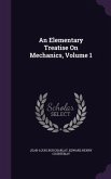 An Elementary Treatise On Mechanics, Volume 1