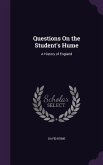 Questions On the Student's Hume: A History of England