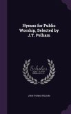 Hymns for Public Worship, Selected by J.T. Pelham