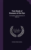 Text-Book of Diseases of the Eye: For Students and Practitioners of Medicine