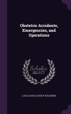 Obstetric Accidents, Emergencies, and Operations