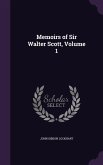 Memoirs of Sir Walter Scott, Volume 1