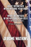 What I Witnessed in the Historic Year 1968 and What I Witnessed in the Historic Year 2020 in the United States of America: A Year to Remember