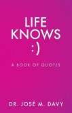 Life Knows Life Knows