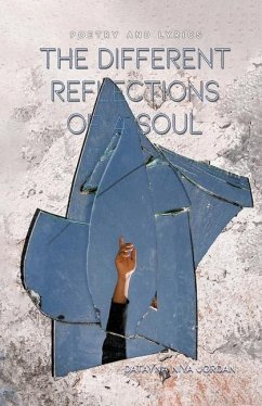 The Different Reflections of a Soul: Poetry and Lyrics - Jordan, Datayna Niya