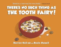 There's No Such Thing as the Tooth Fairy! - Md, Harriet Hall