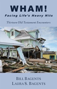 WHAM! Facing LIfe's Heavy Hits: Thirteen Old Testament Encounters - Bagents, Bill; Bagents, Laura S.