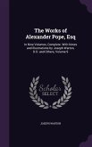 The Works of Alexander Pope, Esq: In Nine Volumes, Complete. With Notes and Illustrations by Joseph Warton, D.D. and Others, Volume 9