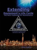Extending Equipment's Life Cycle - The Next Challenge for Maintenance