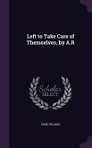 Left to Take Care of Themselves, by A.R