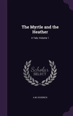 The Myrtle and the Heather - Goodrich, A M