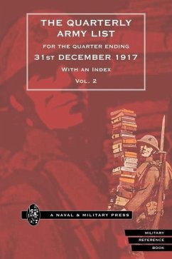 QUARTERLY ARMY LIST FOR THE QUARTER ENDING 31st DECEMBER 1917 Volume 2 - Anon