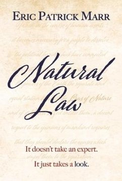 Natural Law: It Doesn't Take an Expert. It Just Takes a Look. - Marr, Eric Patrick