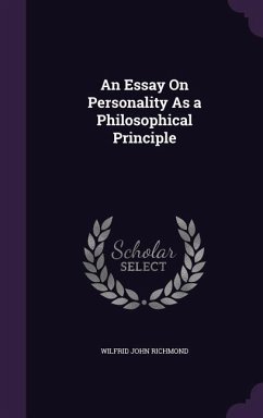 An Essay On Personality As a Philosophical Principle - Richmond, Wilfrid John