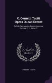 C. Cornelii Taciti Opera Quoad Extant: Ex Fide Optimorum Librorum Accurate Recesuit C. H. Weise [!]