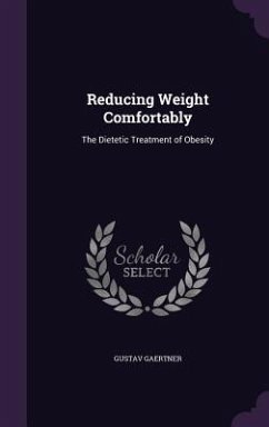 Reducing Weight Comfortably: The Dietetic Treatment of Obesity - Gaertner, Gustav
