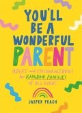 You'll Be a Wonderful Parent You'll Be a Wonderful Parent