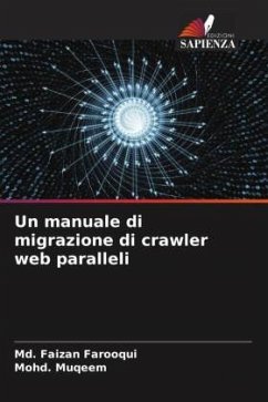 Un manuale di migrazione di crawler web paralleli - Farooqui, Md. Faizan;Muqeem, Mohd.