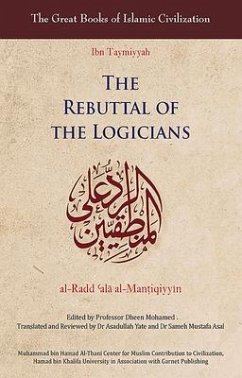 The Rebuttal of the Logicians - Taymiyyah, Ibn