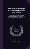 Narrative of a Voyage of Discovery to Africa and Arabia: Performed in His Majesty's Ships, Leven and Barracouta, From 1821 to 1826, Under the Command