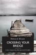 Crossing Your Bridge, A Year Long... - Bild 1