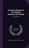 Epistolæ Alumnæ of Mt. Holyoke Seminary and College Epistolæ Alumnæ of Mt. Holyoke Seminary and College