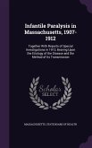 Infantile Paralysis in Massachusetts, 1907-1912