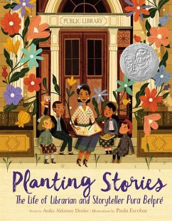 Planting Stories: The Life of Librarian and Storyteller Pura Belpré - Denise, Anika Aldamuy