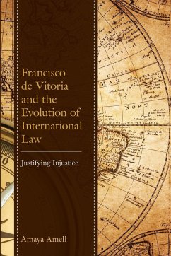 Francisco de Vitoria and the Evolution of International Law - Amell, Amaya