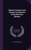 Clinical Lectures and Essays On Diseases of the Nervous System