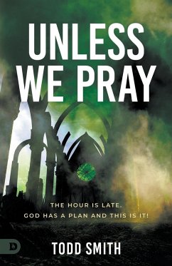 Unless We Pray - Smith, Todd