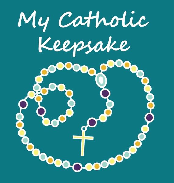 My Catholic Keepsake My Catholic Keepsake