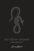 The Silver Serpent: A tale that kills