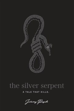 The Silver Serpent: A tale that kills - Pesch, Jeremy