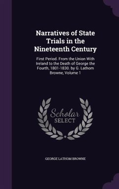 Narratives of State Trials in the Nineteenth Century - Browne, George Lathom