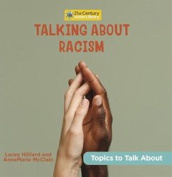Talking about Racism - McClain, Annemarie; Hilliard, Lacey