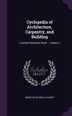 Cyclopedia of Architecture, Carpentry, and Building: A General Reference Work ..., Volume 2
