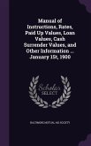Manual of Instructions, Rates, Paid Up Values, Loan Values, Cash Surrender Values, and Other Information ... January 1St, 1900