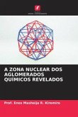 A ZONA NUCLEAR DOS AGLOMERADOS QUÍMICOS REVELADOS