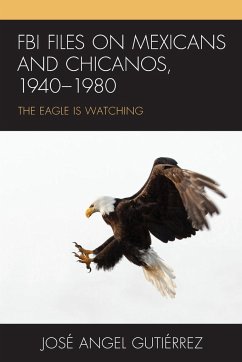 FBI Files on Mexicans and Chicanos, 1940-1980 - Gutiérrez, José Angel