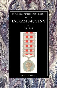 Kaye & MallesonHISTORY OF THE INDIAN MUTINY OF 1857-58: Volume 2 - J Kaye and Col Malleson