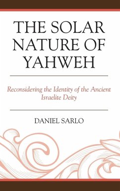 The Solar Nature of Yahweh - Sarlo, Daniel