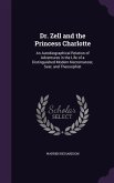 Dr. Zell and the Princess Charlotte: An Autobiographical Relation of Adventures in the Life of a Distinguished Modern Necromancer, Seer, and Theosophi