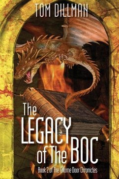 The Legacy of The Boc - Book 2 of The Gnome Door Chronicles - Dillman, Tom