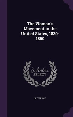 Cover The Woman's Movement in the United States, 1830-1850