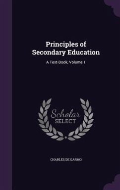 PRINCIPLES OF SECONDARY EDUCAT - de Garmo, Charles